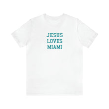 Load image into Gallery viewer, Jesus Loves Miami
