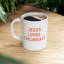 Load image into Gallery viewer, Jesus Loves Cincinnati - Ceramic Mug 11oz
