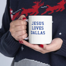 Load image into Gallery viewer, Jesus Loves Dallas - Ceramic Mug 11oz
