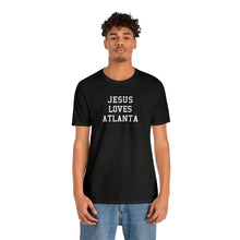 Load image into Gallery viewer, Jesus Loves Atlanta
