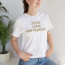 Load image into Gallery viewer, Jesus Loves San Francisco
