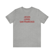 Load image into Gallery viewer, Jesus Loves San Francisco
