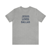 Load image into Gallery viewer, Jesus Loves Dallas
