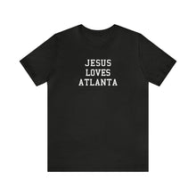 Load image into Gallery viewer, Jesus Loves Atlanta
