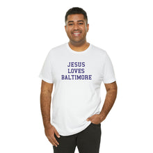 Load image into Gallery viewer, Jesus Loves Baltimore
