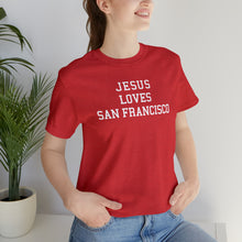 Load image into Gallery viewer, Jesus Loves San Francisco
