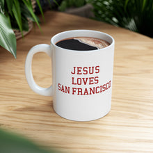 Load image into Gallery viewer, Jesus Loves San Francisco - Ceramic Mug 11oz
