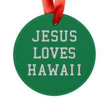 Load image into Gallery viewer, Jesus Loves Hawaii - Acrylic Ornament
