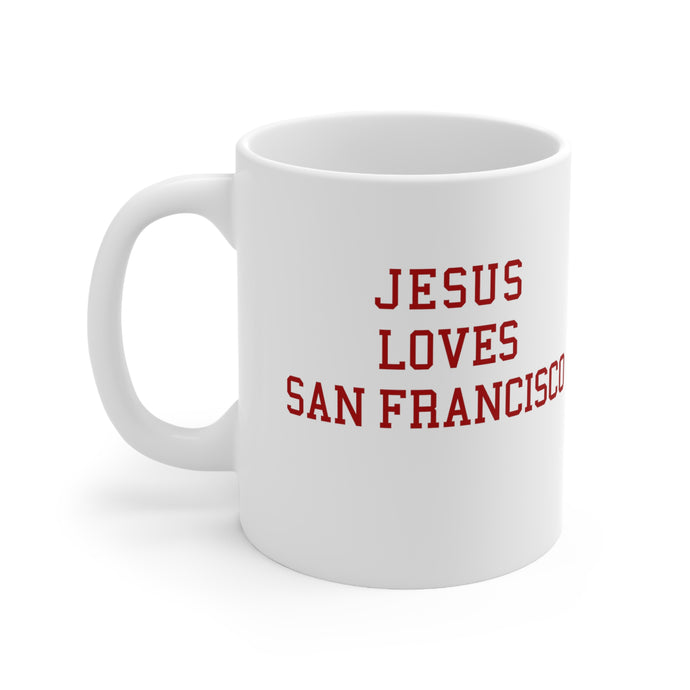 Jesus Loves San Francisco - Ceramic Mug 11oz