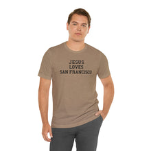 Load image into Gallery viewer, Jesus Loves San Francisco
