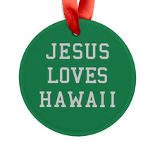 Load image into Gallery viewer, Jesus Loves Hawaii - Acrylic Ornament
