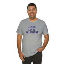 Load image into Gallery viewer, Jesus Loves Baltimore
