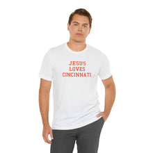 Load image into Gallery viewer, Jesus Loves Cincinnati
