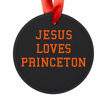 Load image into Gallery viewer, Jesus Loves Princeton - Acrylic Ornament
