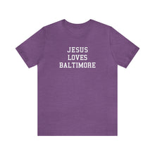 Load image into Gallery viewer, Jesus Loves Baltimore
