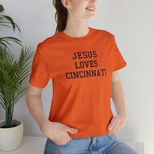 Load image into Gallery viewer, Jesus Loves Cincinnati
