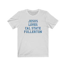 Load image into Gallery viewer, Jesus Loves Cal State Fullerton
