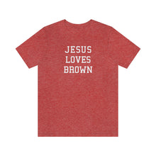 Load image into Gallery viewer, Jesus Loves Brown
