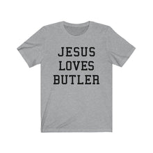 Load image into Gallery viewer, Jesus Loves Butler
