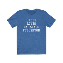Load image into Gallery viewer, Jesus Loves Cal State Fullerton
