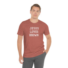 Load image into Gallery viewer, Jesus Loves Brown
