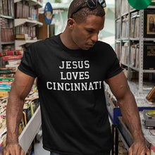Load image into Gallery viewer, Jesus Loves Cincinnati
