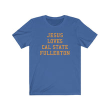 Load image into Gallery viewer, Jesus Loves Cal State Fullerton
