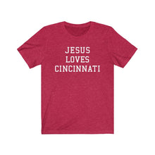 Load image into Gallery viewer, Jesus Loves Cincinnati
