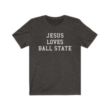 Load image into Gallery viewer, Jesus Loves Ball State
